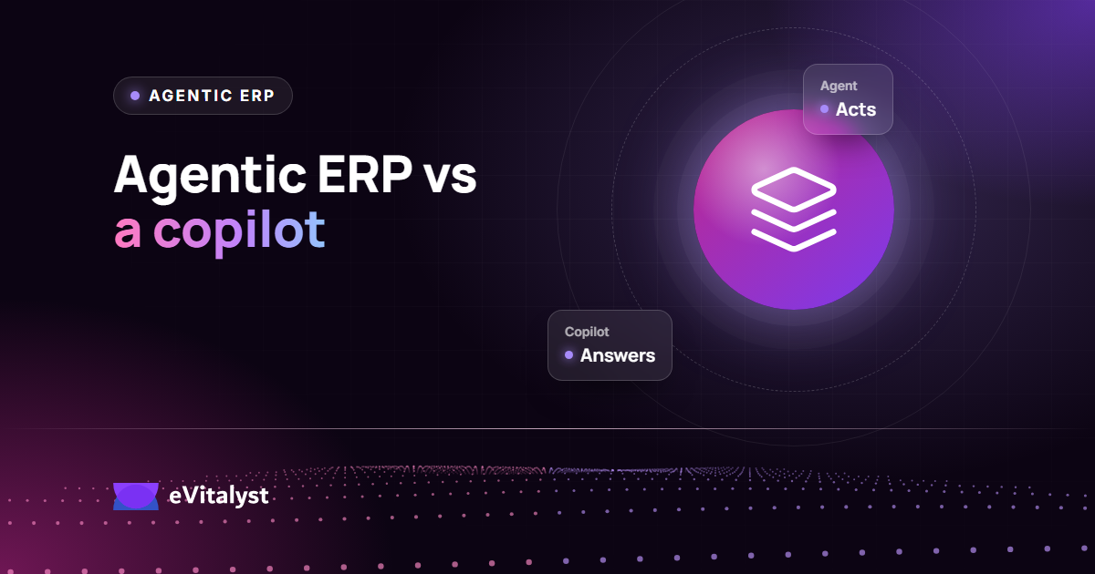 Agentic ERP vs an AI Copilot: What Actually Changes for Your Business