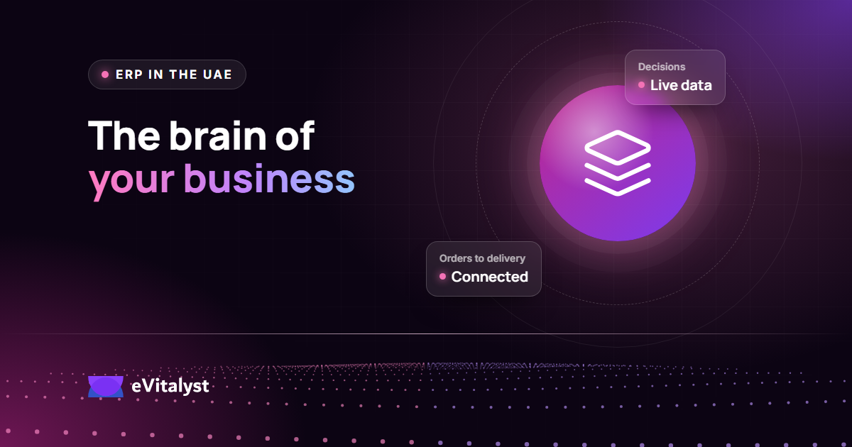 ERP Software in UAE: ERP Is the Brain of Your Business 
