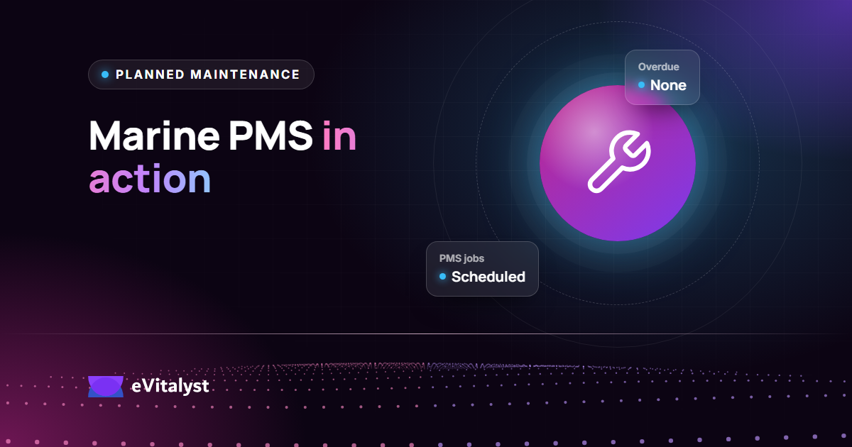 The eVitalyst Marine PMS Software in Maritime Operations