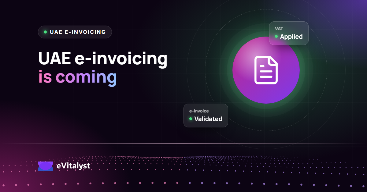 UAE e-Invoicing is coming: What ERP-led enterprises need to prepare for now